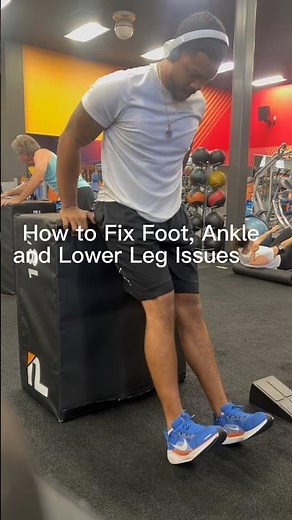 How to Fix Foot, Ankle and Lower Leg Pain