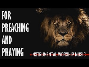 INSTRUMENTAL WORSHIP MUSIC | FOR PREACHING AND PRAYING | DEEP AND STRONG | BACKGROUND MUSIC | PAD