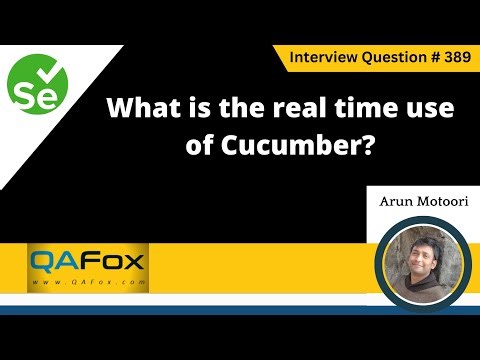 What is the real time use of Cucumber (Selenium Interview Question #389)
