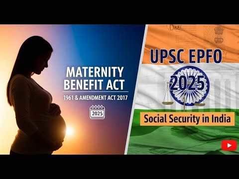 UPSC EPFO 2025 | Maternity Benefit Act 1961 | Social Security in India