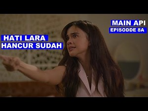 MAIN API EPISODE 8A || REVIEW SINGKAT