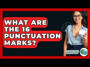 What Are The 16 Punctuation Marks? - The Language Library