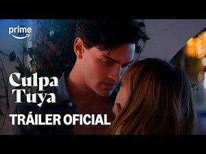 Culpa Tuya - Tráiler Oficial | Amazon Prime