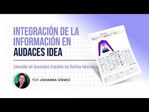 Cómo integrar toda la información de tus diseños con Audaces IDEA