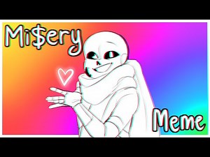 MEME/UTMV || mi$ery || FLASH WARNING