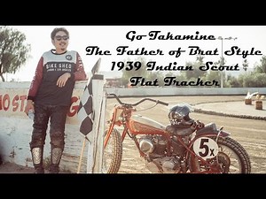 Go Takamine - The Father of Brat Style and his 1939 Indian Sport Scout Flat Tracker - Ep. 080