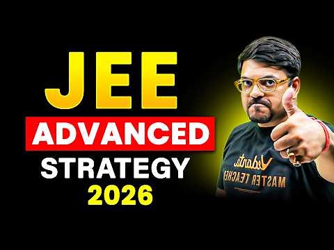 🔥PERFECT Strategy to Crack JEE Advanced 2026 | IIT Bombay | Harsh Sir
