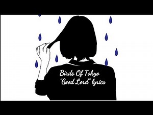 Birds Of Tokyo - Good Lord lyrics