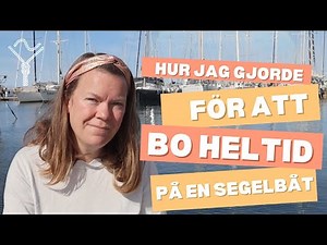 #32 Hur jag gjorde för att bo heltid på en segelbåt