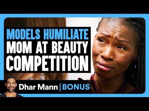 MODELS HUMILIATE MOM AT Beauty Competition | Dhar Mann Bonus!
