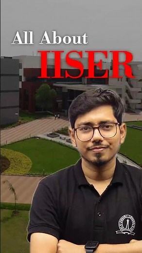 All About IISER - Eligibility, Exam pattern,