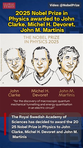 58K views · 317 reactions | 2025 Nobel Prize in Physics awarded to John Clarke, Michel H. Devoret, John M. Martinis “for the discovery of macroscopic quantum mechanical tunnelling and energy quantisation in an electric circuit.” according to the official X account of the Nobel Prize. | Global Times | Facebook