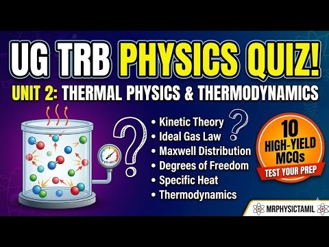 UG TRB Physics Unit 2: Thermal Physics Quiz | Kinetic Theory & Thermodynamics | #mrphysicstamil
