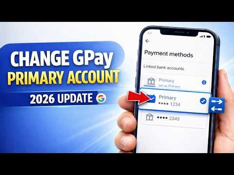 How To Change Google Pay Primary Account in 2026