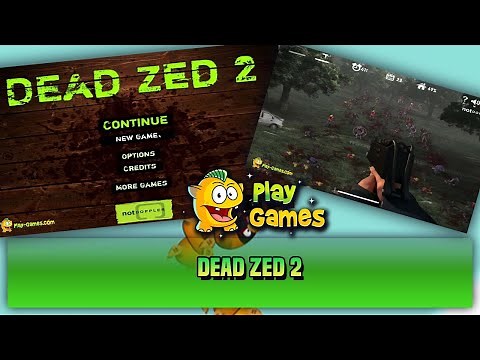 Dead Zed 2 - Full Gameplay Walkthrough