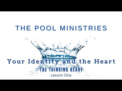 Your Identity and the Heart: Lesson 1 - The Thinking Heart