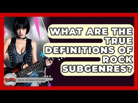 What Are The True Definitions Of Rock Subgenres? - Rock and Roll Wizards