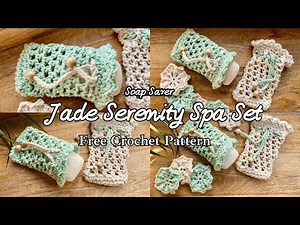 How to a Crochet Soap Saver | Jade Serenity Spa Set Tutorial