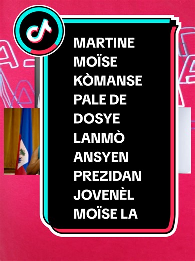 MARTINE MOÏSE KÒMANSE PALE DE DOSYE LANMÒ ANSYEN PREZIDAN JOVENÈL MOÏSE LA #creatorsearchinsights #haitiantiktok🇭🇹 #haitiantiktok #haitiantiktok509 #haiti