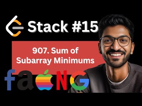 Stack - 15 | 907. Sum of Subarray Minimums | 2 Approaches