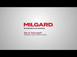 Do It Yourself: Milgard Measuring Visible Glass