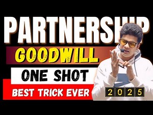 Goodwill nature and valuation chapter 2 class 12 | ONE SHOT | #goodwill