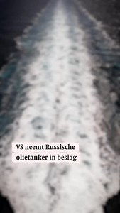 Russische tanker in beslag genomen door VS. Na een achtervolging van twee weken op de Atlantische Oceaan heeft het Amerikaanse leger een Russische tanker in beslag genomen tussen IJsland en het VK. Het schip was onderweg uit Venezuela. In de Caraïbische Zee werd woensdag nog een tweede tanker onderschept. | De Tijd