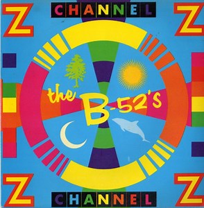 The B-52's - Channel Z