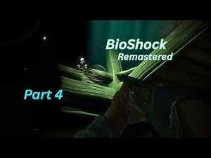 BioShock Remastered Gameplay Walkthrough | Part 4 | (No Commentary)