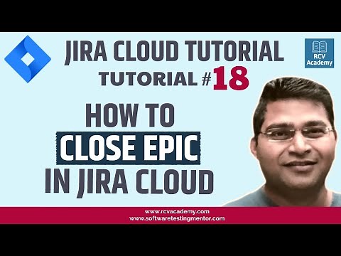 JIRA Cloud Tutorial #18 - How to Close Epic in Jira