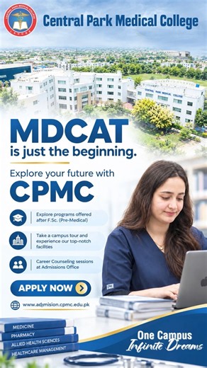 MDCAT 2026 | Central Park Medical College (CPMC) welcomes students to explore opportunities