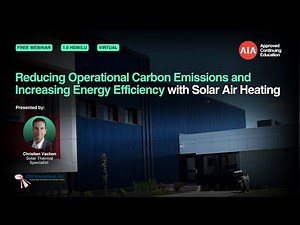 Reducing Operational Carbon Emissions and Increasing Energy Efficiency with Solar Air Heating