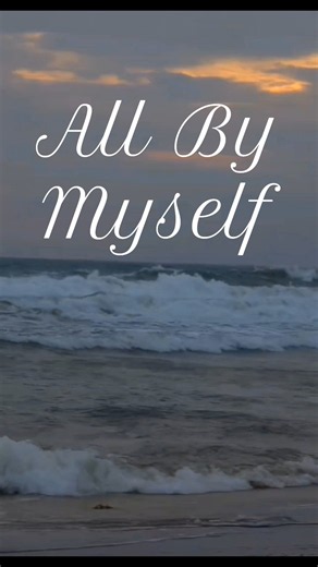 Beautiful Ballad ❤️ All By Myself ~ By Eric Carmen Lyrics