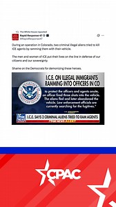 Rapid Response 47 on X: During an operation in Colorado, two criminal illegal aliens tried to kill ICE agents by ramming them with their vehicle. The men and women of ICE put their lives on the line in defense of our citizens and our sovereignty. Shame on the Democrats for demonizing these heroes. | CPAC