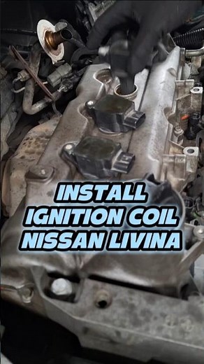 INSTALL IGNITION COIL #nissanlivina #nissan #ignitionsystem #ignitioncoil #installation #automobile