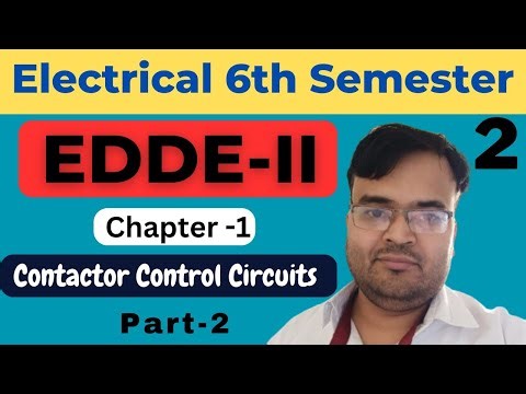 #2 EDDE-II | EE 6th Sem. | Ch-1: Contactor Control Circuits | Part-2 @Polytechnic Pathshala