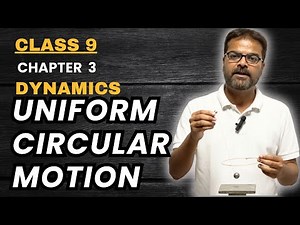 Uniform Circular Motion Explained | Class 9 Physics Chapter 3