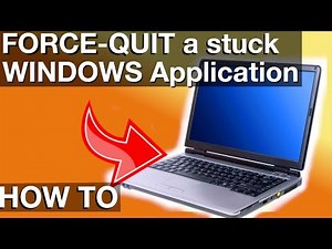 Force Quit Applications on Windows computers (How to)
