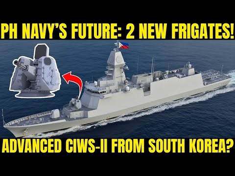 PH Navy’s Future: 2 New Frigates + Advanced CIWS-II from South Korea!