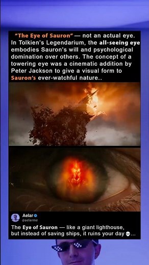 In The Lord of the Rings (2001-2003), The Eye of Sauron — not an actual eye.