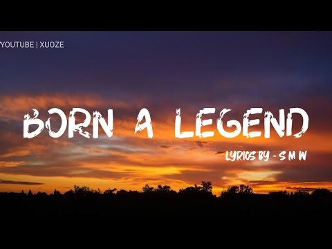 Born a legend | lyrics born a legend |