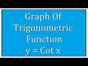 Graph Of Trigonometric Function y = Cot x Video Lecture | Crash Course for JEE (English)