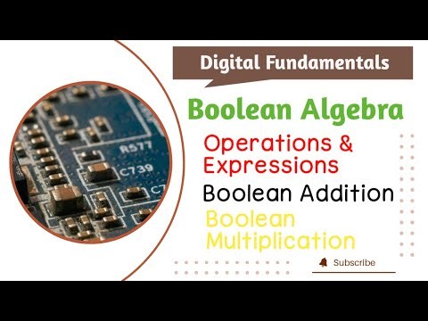 Boolean Algebra | Boolean Operations and Expressions | Boolean Addition | Boolean Multiplication