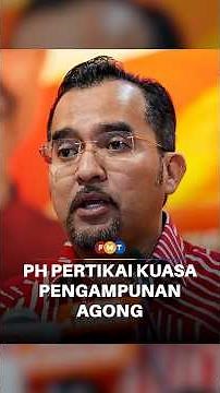 Umno dakwa PH pertikai kuasa pengampunan Agong