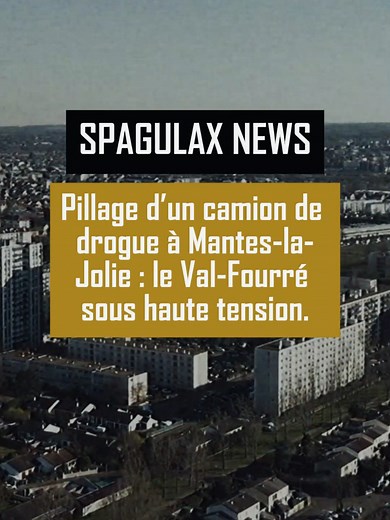 Pillage d'un camion de drogue à Mantes-la-Jolie