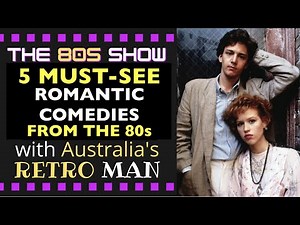5 Must-See Romantic Comedies From The 80s