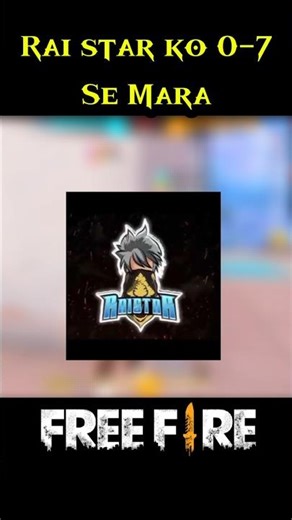 Rai star Ko 0-7 Se Mara 🤯🫵🔥#shorts #youtubeshorts #freefire