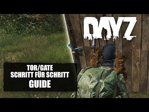 DayZ Guide - Tor/Gate bauen - Schritt für Schritt - PS4/Xbox One/PC
