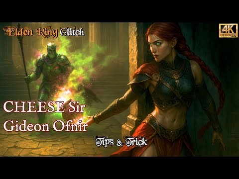 Elden Ring: Glitch | Cheese Sir Gideon Ofnir, The All-Knowing | Full Guide (Patch 1.16 - 2025) [4K]