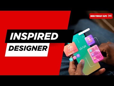 How to be an Inspired Designer | Obehi Podcast